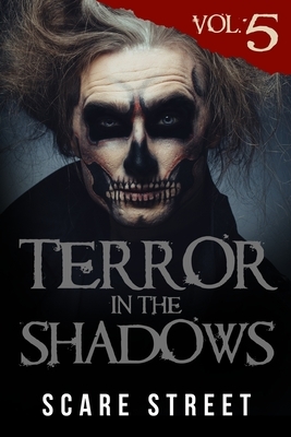 Terror in the Shadows Volume 5: Scary Ghosts, Paranormal & Supernatural Horror Short Stories Anthology by Sara Clancy, David Longhorn, Ron Ripley