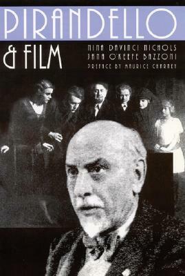 Pirandello and Film by Nina Da Vinci Nichols, Jana O'Keefe Bazzoni