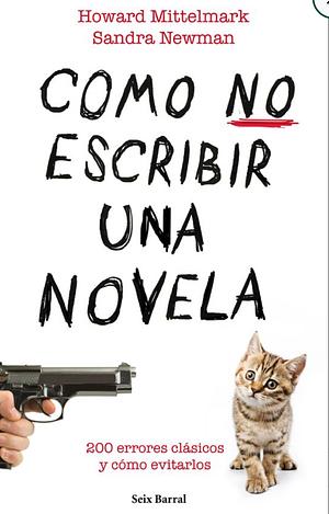 Cómo no escribir una novela by Howard Mittelmark