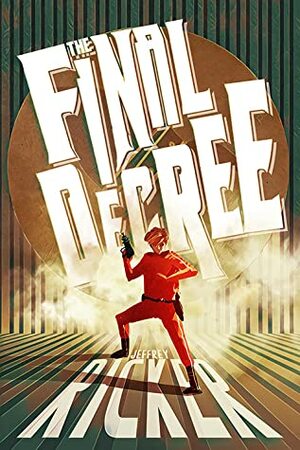 The Final Decree by Jeffrey Ricker