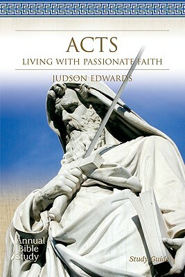 Acts: Living with Passionate Faith by Judson Edwards