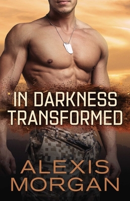 In Darkness Transformed by Alexis Morgan
