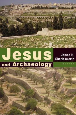 Jesus and Archaeology by James H. Charlesworth