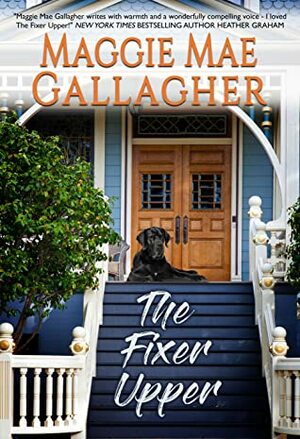 The Fixer Upper by Maggie Mae Gallagher