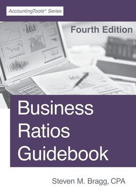 Business Ratios Guidebook: Fourth Edition by Steven M. Bragg