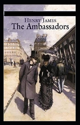 The Ambassadors Illustrated by Henry James