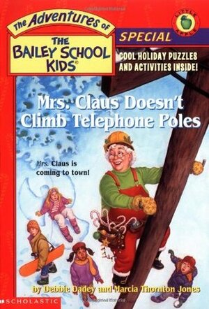 Mrs. Claus Doesn't Climb Telephone Poles by Debbie Dadey, Marcia Thornton Jones