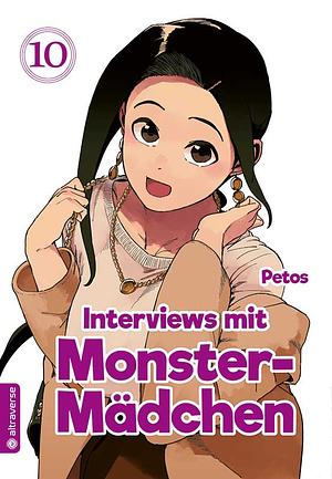 Interviews mit Monster-Mädchen, Band 10 by Petos