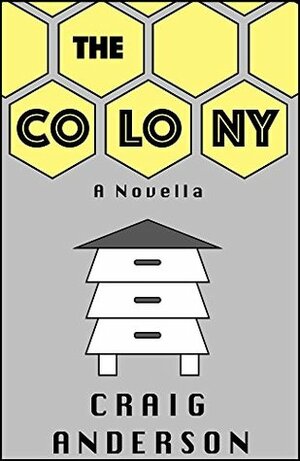 The Colony by Craig Anderson