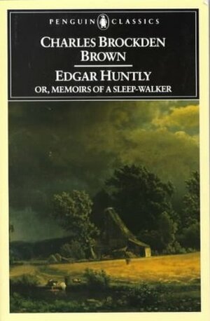 Edgar Huntly: Or Memoirs of a Sleepwalker by Charles Brockden Brown, David Stineback