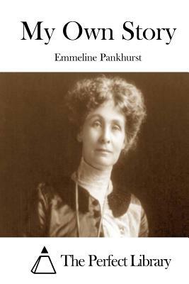 My Own Story by Emmeline Pankhurst