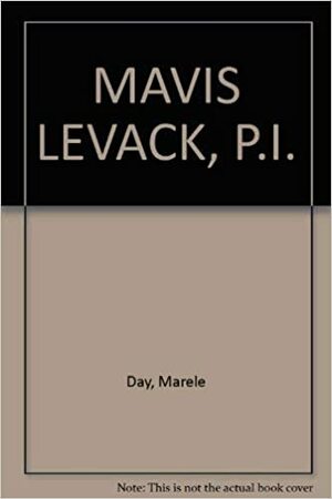 Mavis Levack, P.I by Marele Day