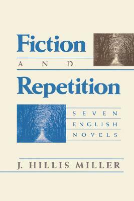 Fiction and Repetition P by J. Hillis Miller