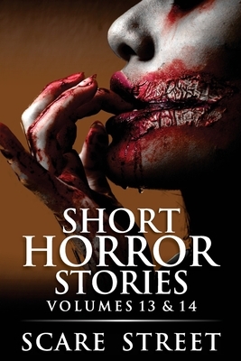 Short Horror Stories Volumes 13 & 14: Scary Ghosts, Monsters, Demons, and Hauntings by Ron Ripley