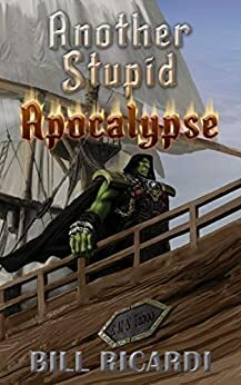 Another Stupid Apocalypse by Bill Ricardi