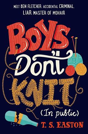 Boys Don't Knit by T.S. Easton