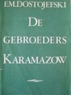 De gebroeders Karamazow by Fyodor Dostoevsky