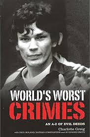 World's Worst Crimes: An A-Z of Evil Deeds by Charlotte Grieg