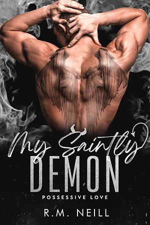 My Saintly Demon by R.M. Neill