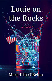 Louie on the Rocks: A Novel by Meredith O'Brien