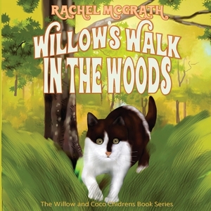 Willow's Walk in the Woods by Mario Tereso, Rachel McGrath