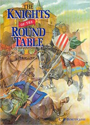 The Knights Of The Round Table by LeeAnn Bortolussi