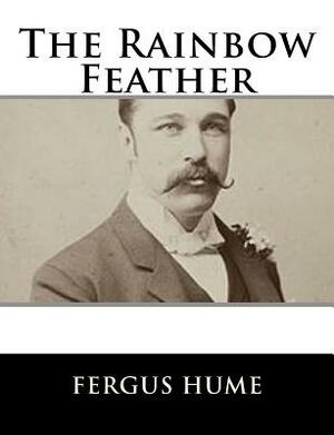 The Rainbow Feather by Fergus Hume