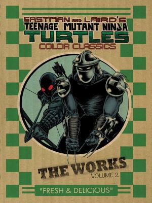 Teenage Mutant Ninja Turtles: The Works Volume 2 by Kevin Eastman, Peter Laird