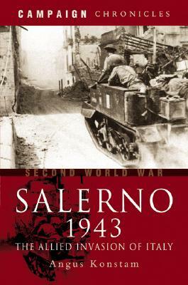 Salerno 1943: The Allied Invasion of Italy by Angus Konstam