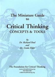 The Miniature Guide to Critical Thinking: Concepts and Tools by Linda Elder, Richard Paul