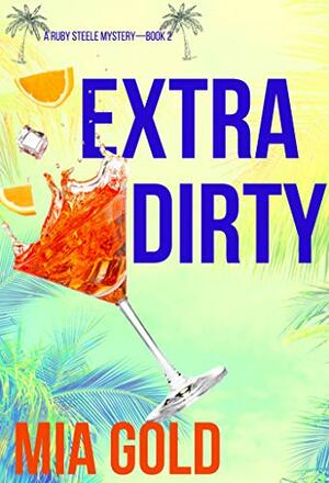 Extra Dirty by Mia Gold