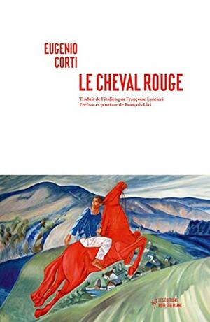 Le Cheval rouge by Eugenio Corti