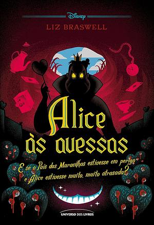 Alice às Avessas by Liz Braswell