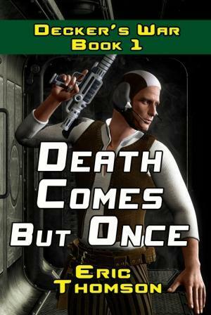 Death Comes But Once by Eric Thomson