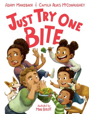 Just Try One Bite by Mike Boldt, Camila Alves McConaughey, Adam Mansbach