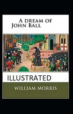 A Dream of John Ball Illustrated by William Morris