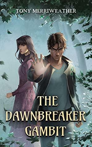 The Dawnbreaker Gambit by Tony Merriweather