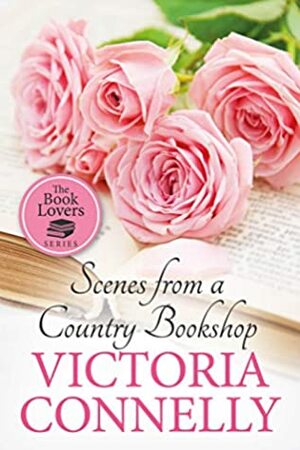 Scenes from a Country Bookshop by Victoria Connelly
