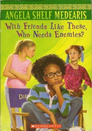 With Friends Like These, Who Needs Enemies? by Angela Shelf Medearis