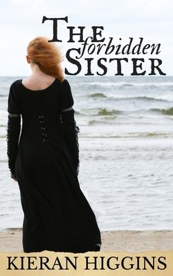 The Forbidden Sister by Kieran Higgins