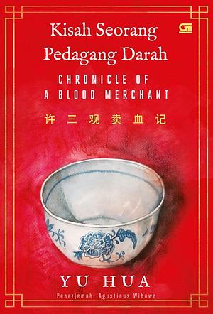 Kisah Seorang Pedagang Darah -Chronicle of a Blood Merchant by Yu Hua