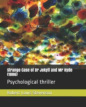 Strange Case of Dr Jekyll and Mr Hyde (1886): Psychological thriller by Robert Louis Stevenson