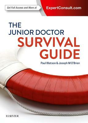 The Junior Doctor Survival Guide by Paul Watson, Joseph O'Brien