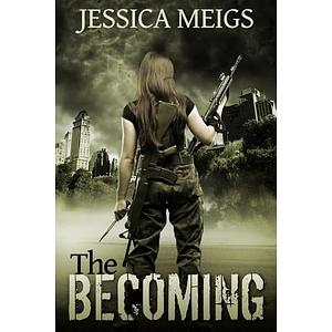 The Becoming by Jessica Meigs