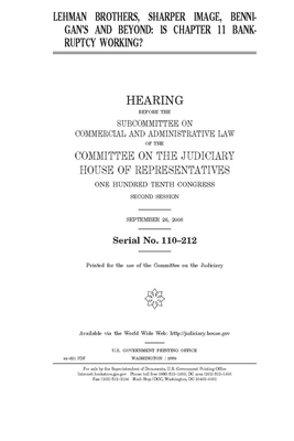 Lehman Brothers, Sharper Image, Bennigan's and beyond: is chapter 11 bankruptcy working? by Committee on the Judiciary (house), United States Congress, United States House of Representatives