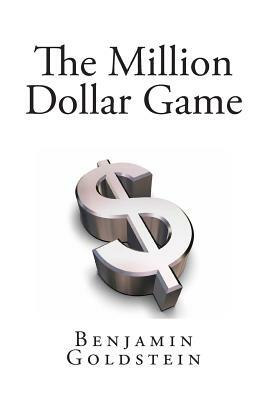 The Million Dollar Game by Benjamin Goldstein