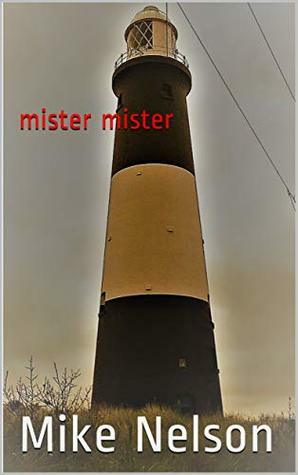 Mister Mister by Mike Nelson