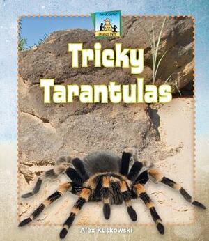 Tricky Tarantulas by Alex Kuskowski