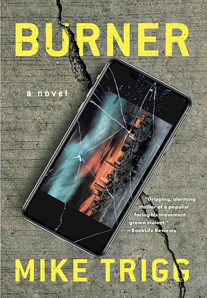 Burner: A Novel by Mike Trigg