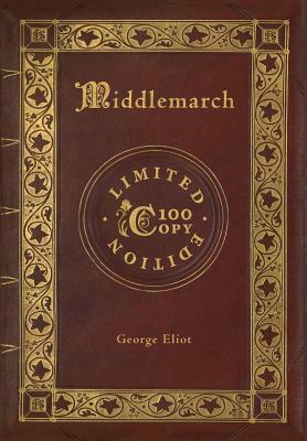 Middlemarch (100 Copy Limited Edition) by George Eliot